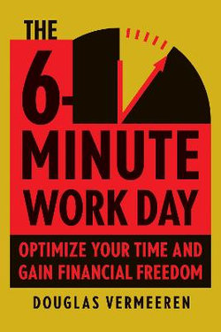 The 6-Minute Work Day