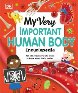 My Very Important Human Body Encyclopedia