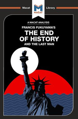 An Analysis of Francis Fukuyama's The End of History and the Last Man