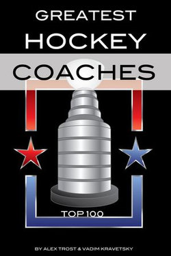 Greatest Hockey Coaches: Top 100