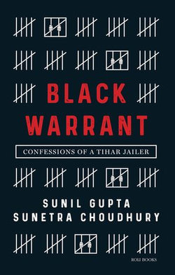 Black Warrant: Confessions of a Tihar Jailer