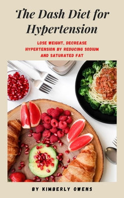 THE DASH DIET FOR HYPERTENSION