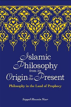 Islamic Philosophy from Its Origin to the Present