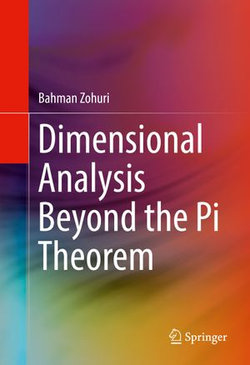 Dimensional Analysis Beyond the Pi Theorem