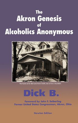 The Akron Genesis of Alcoholics Anonymous