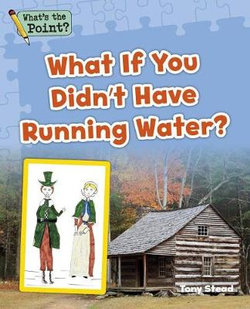 What If You Didn't Have Running Water?