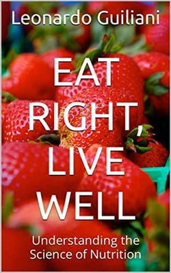 Eat Right, Live Well Understanding the Science of Nutrition