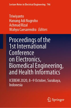 Proceedings of the 1st International Conference on Electronics, Biomedical Engineering, and Health Informatics