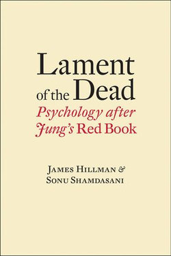 Lament of the Dead: Psychology After Jung's Red Book