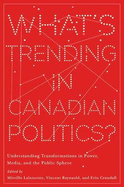 What’s Trending in Canadian Politics?