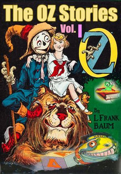 The OZ Stories Vol.I: 6 Tales of OZ With Over 250 Illustrations