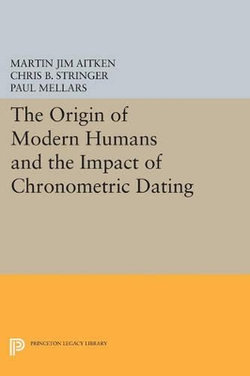 The Origin of Modern Humans and the Impact of Chronometric Dating