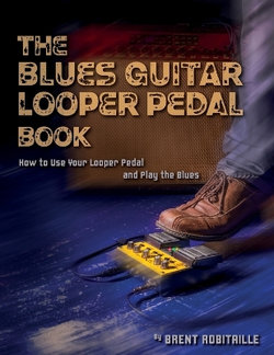 The Blues Guitar Looper Pedal Book