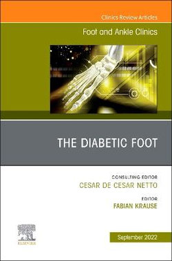 The Diabetic Foot, an Issue of Foot and Ankle Clinics of North America