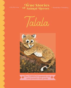 Talala (True Stories of Animal Heroes)