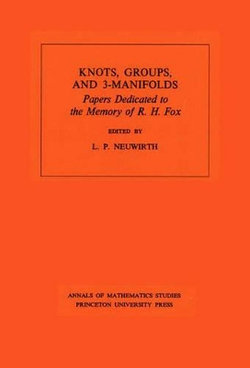 Knots, Groups and 3-Manifolds (AM-84), Volume 84