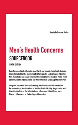 Men's Health Concerns Sourcebook, 6th Ed.