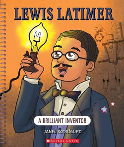 Lewis Latimer: a Brilliant Inventor (Bright Minds)