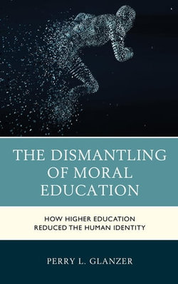 The Dismantling of Moral Education