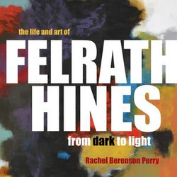 The Life and Art of Felrath Hines