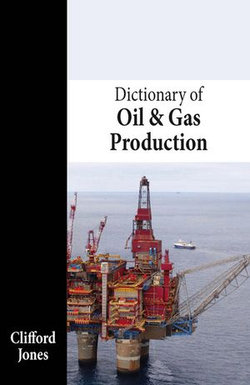 Dictionary of Oil and Gas Production