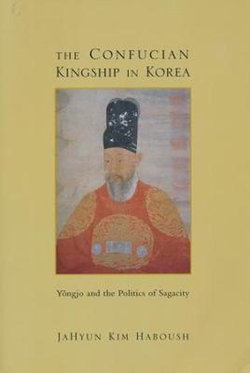 The Confucian Kingship in Korea