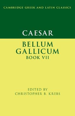 Caesar: Bellum Gallicum Book VII