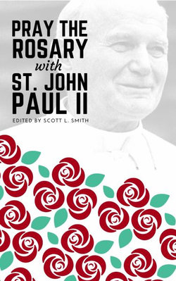 Pray the Rosary with Saint John Paul II