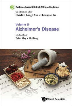 Evidence-based Clinical Chinese Medicine - Volume 8: Alzheimer's Disease