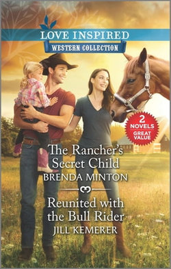 The Rancher's Secret Child/Reunited with the Bull Rider