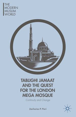 Tablighi Jamaat and the Quest for the London Mega Mosque