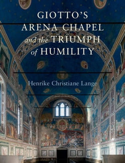 Giotto's Arena Chapel and the Triumph of Humility