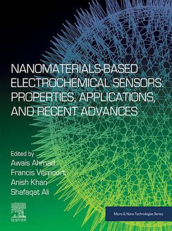 Nanomaterials-Based Electrochemical Sensors: Properties, Applications, and Recent Advances