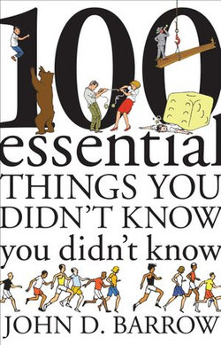 100 Essential Things You Didn't Know You Didn't Know