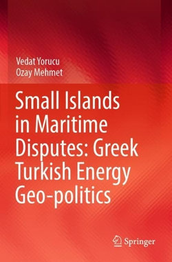 Small Islands in Maritime Disputes: Greek Turkish Energy Geo-Politics