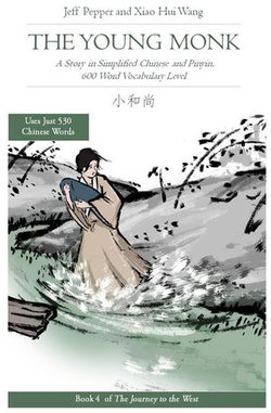 The Young Monk: A Story in Simplified Chinese and Pinyin, 600 Word Vocabulary