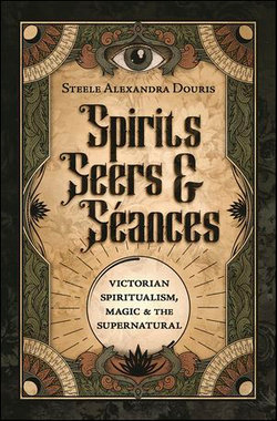 Spirits, Seers & Séances