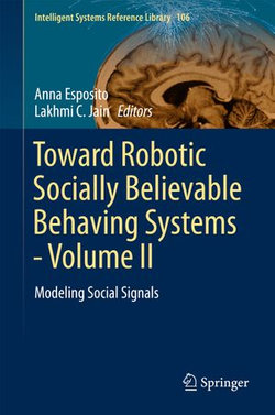 Toward Robotic Socially Believable Behaving Systems - Volume II