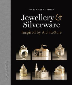 Jewellery and Silverware - Inspired by Architecture