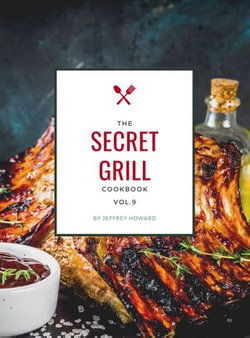 The Secret Grill Cookbook