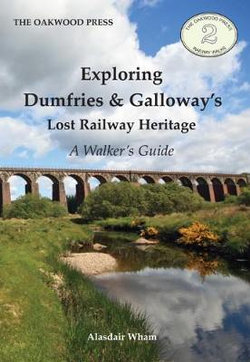 Exploring Dumfries and Galloway's Lost Railway Heritage