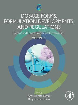 Dosage Forms, Formulation Developments and Regulations