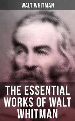 The Essential Works of Walt Whitman