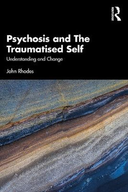 Psychosis and the Traumatised Self