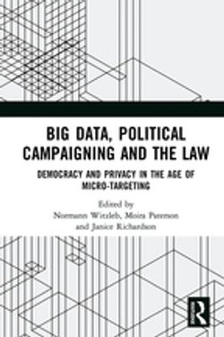 Big Data, Political Campaigning and the Law