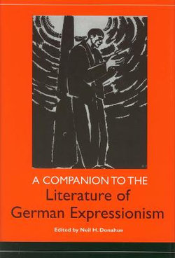 A Companion to the Literature of German Expressionism