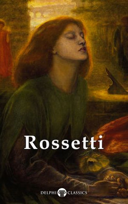 Complete Paintings of Dante Gabriel Rossetti (Delphi Classics)