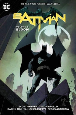 Batman Volume 9: Bloom (The New 52)