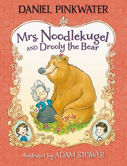 Mrs. Noodlekugel and Drooly the Bear