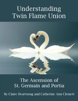 Understanding Twin Flame Union: The Ascension of St. Germain and Portia